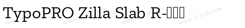 TypoPRO Zilla Slab R字体转换 TypoPRO Zilla Slab R字体转换